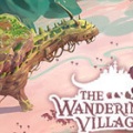 流浪镇游戏-流浪镇The Wandering Village中文版预约