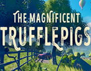 The Magnificent Trufflepigs中文版游戏预约