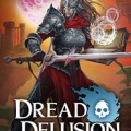 Dread Delusion