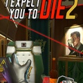 I Expect You To Die 2