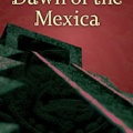 墨西哥的黎明下载_墨西哥的黎明Dawn of the Mexica中文版下载