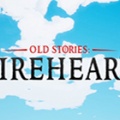 老故事：火心（Old Stories: Fireheart）