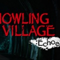 嚎叫之村：回声（Howling Village: Echoes）