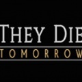 他们明天死（They Die Tomorrow）