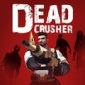 死亡粉碎者游戏下载-死亡粉碎者(DeadCrusher)手游安卓版下载v2.2.5最新版